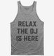 Relax The DJ is Here  Tank