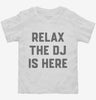 Relax The Dj Is Here Toddler Shirt 666x695.jpg?v=1700392238