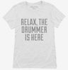 Relax The Drummer Is Here Womens Shirt 666x695.jpg?v=1700487488