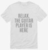 Relax The Guitar Player Is Here Shirt 666x695.jpg?v=1700514601