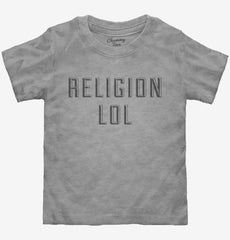 Religion Lol Toddler Shirt