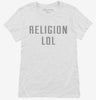 Religion Lol Womens Shirt 19eac73a-af8a-4bc0-9788-678ae4e45fca 666x695.jpg?v=1700595070