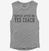 Repeat After Me Yes Coach Womens Muscle Tank Top 666x695.jpg?v=1700415920