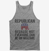 Republian Because Not Everyone Can Be On Welfare Tank Top 666x695.jpg?v=1700409977