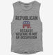 Republian Because Welfare Is Not An Occupation grey Womens Muscle Tank