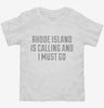 Rhode Island Is Calling And I Must Go Toddler Shirt 666x695.jpg?v=1700504164