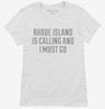 Rhode Island Is Calling And I Must Go Womens Shirt 666x695.jpg?v=1700504164