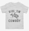 Ride Em Cowboy Toddler Shirt 666x695.jpg?v=1700373917