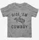 Ride Em Cowboy  Toddler Tee