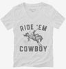 Ride Em Cowboy Womens Vneck Shirt 666x695.jpg?v=1700373916