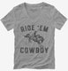 Ride Em Cowboy  Womens V-Neck Tee