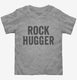 Rock Hugger Funny Climbing  Toddler Tee