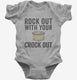 Rock Out With Your Crock Out  Infant Bodysuit