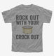 Rock Out With Your Crock Out  Youth Tee