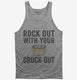 Rock Out With Your Crock Out  Tank