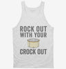 Rock Out With Your Crock Out Tanktop 666x695.jpg?v=1700415871