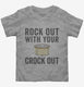 Rock Out With Your Crock Out  Toddler Tee