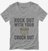 Rock Out With Your Crock Out Womens Vneck