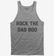 Rock the Dad Bod  Tank