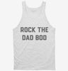 Rock The Dad Bod Tanktop 666x695.jpg?v=1700392018