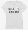 Rock The Dad Bod Womens Shirt 666x695.jpg?v=1700392018