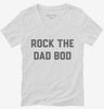 Rock The Dad Bod Womens Vneck Shirt 666x695.jpg?v=1700392018