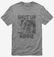 Ronald Reagan Says Shut Up Hippie grey Mens