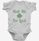 Rub Me For Luck  Infant Bodysuit