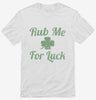 Rub Me For Luck Shirt 666x695.jpg?v=1707303056