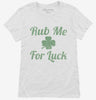 Rub Me For Luck Womens Shirt 666x695.jpg?v=1700526560