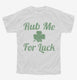 Rub Me For Luck  Youth Tee