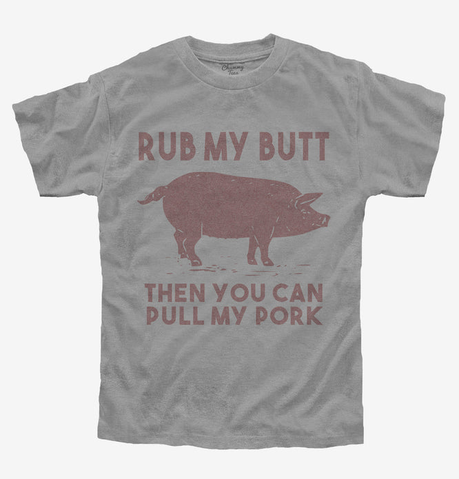 Rub My Butt Then You Can Pull My Pork Funny BBQ T-Shirt