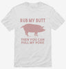 Rub My Butt Then You Can Pull My Pork Funny Bbq Shirt 666x695.jpg?v=1700438134