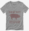 Rub My Butt Then You Can Pull My Pork Funny Bbq Womens Vneck