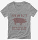 Rub My Butt Then You Can Pull My Pork Funny BBQ  Womens V-Neck Tee