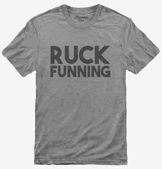 Ruck Funning Funny Fuck Running T-Shirt