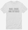 Rude Crude And Tattooed Shirt Eaf45336-5574-4aa7-8dd5-74ff3bbe5341 666x695.jpg?v=1700594541