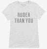 Ruder Than You Womens Shirt 72300df0-00c4-4824-b316-1bb2d6a5f817 666x695.jpg?v=1700594499