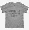 Running Late Is Exercise Right Toddler