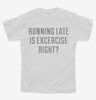 Running Late Is Exercise Right Youth