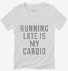 Running Late Is My Cardio Womens Vneck Shirt 69092a36-8c7a-4f1b-baf0-33a8ad23d2c4 666x695.jpg?v=1700594445