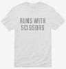 Runs With Scissors Shirt 92716a67-37a4-4b23-ad96-3f5f9f411ed4 666x695.jpg?v=1700594379
