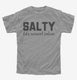 Salty Like Normal Saline Nursing Student Nurse grey Youth Tee