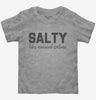 Salty Like Normal Saline Nursing Student Nurse Toddler