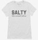 Salty Like Normal Saline Nursing Student Nurse white Womens