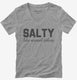 Salty Like Normal Saline Nursing Student Nurse grey Womens V-Neck Tee