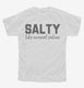 Salty Like Normal Saline Nursing Student Nurse white Youth Tee