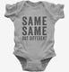 Same Same But Different grey Infant Bodysuit