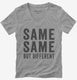 Same Same But Different grey Womens V-Neck Tee