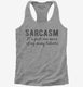 Sarcasm Funny Quote  Womens Racerback Tank